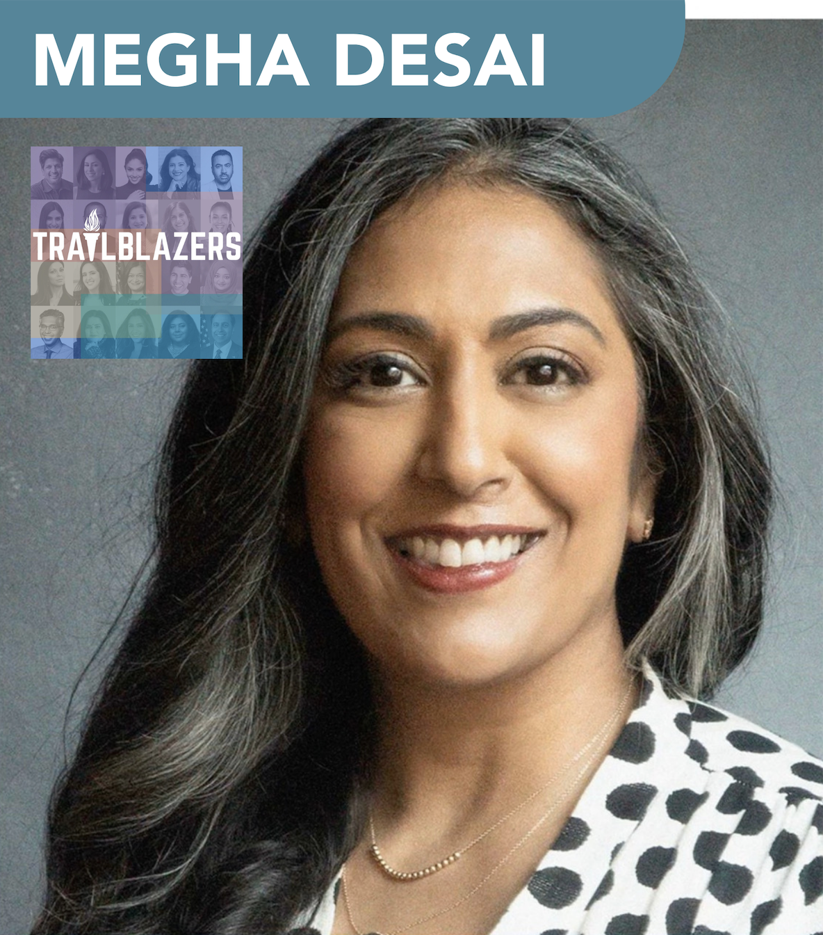 Megha Desai trailblazer